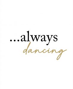 Always Dancing Poster - Gold