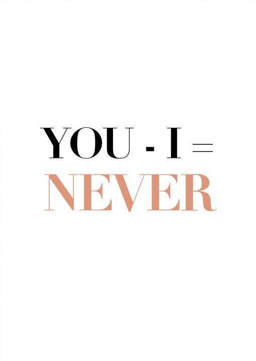 You – I = Never Poster - Pink